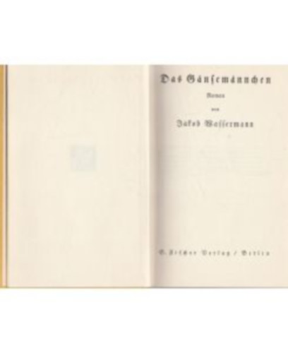 Jakob Wassermann - Das Gnsemnnchen
