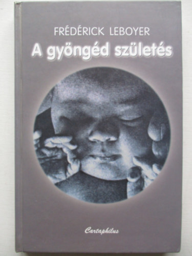 Frdrick Leboyer - A gyngd szlets