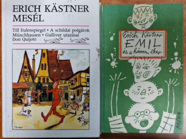 2db Erich Kastner k�tet-Emil �s a h�rom iker+Erich K�stner mes�l - Till Eulenspiegel, M�nchhausen, Don Quijote, A schildai polg�rok, Gulliver utaz�sai