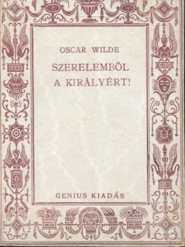 Oscar Wilde - Szerelembl a kirlyrt!