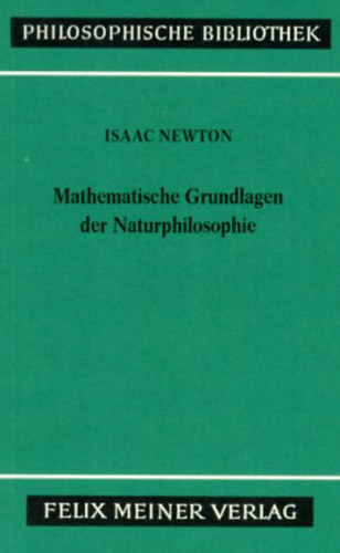 Mathematische Grundlagen der Naturphilosophie (A termszetfilozfia matematikai alapjai)(Philosophische Bibliothek Band 394)