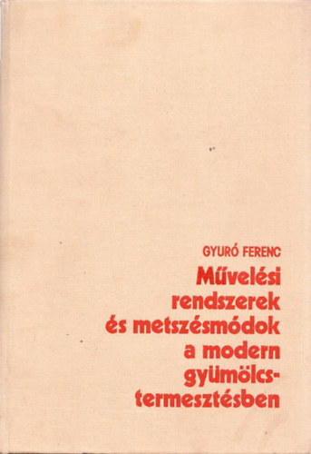 M�vel�si rendszerek �s metsz�sm�dok a modern gy�m�lcstermeszt�sben