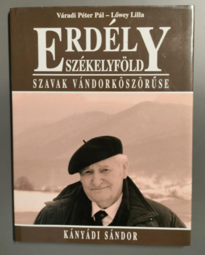 Szavak v�ndork�sz�r�se - K�ny�di S�ndor (Erd�ly - Sz�kelyf�ld sorozat) (Dedik�lt V�radi P�ter P�l �ltal)