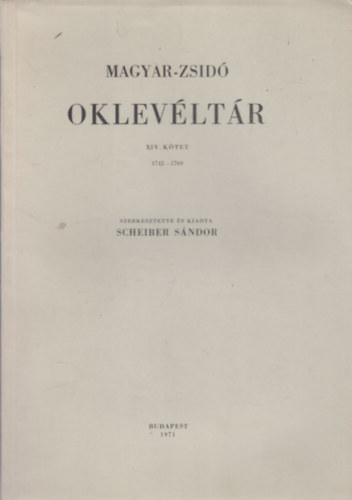 Magyar-zsidó oklevéltár XIV. 1742-1769