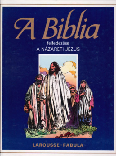 Dahler �tienne - A biblia felfedez�se: A N�z�reti J�zus