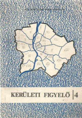 Ker�leti Figyel� 4. - 1978. j�lius 1. - december 31. k�z�tt megjelent I-XXII. ker�letre vonatkoz� cikkek, tanulm�nyok bibliogr�fi�ja