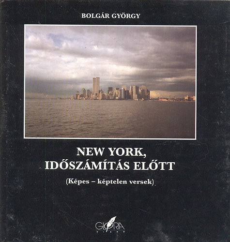 Bolgr Gyrgy - New York, idszmts eltt (Kpes - kptelen versek)