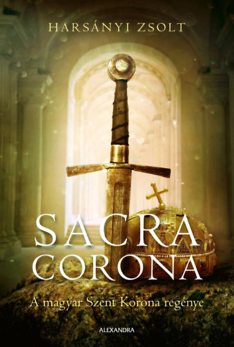 Sacra Corona (A Magyar Szent Korona regnye)