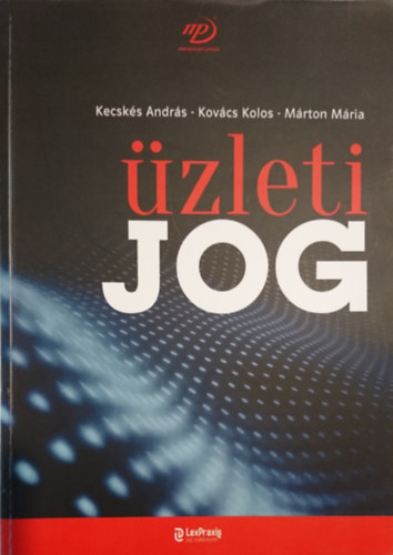 Kov�cs Kolos, M�rton M�ria Kecsk�s Andr�s - �zleti jog