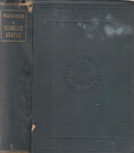 A term�szet k�nyve K�z�rdek� olvasm�nyok a Term�szettudom�nyok k�r�b�l V. k�tet