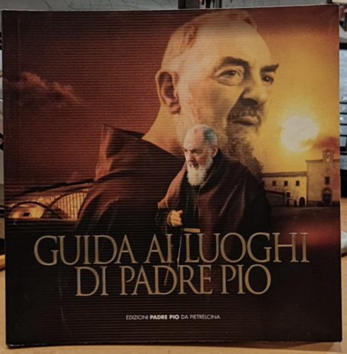 Guida ai Luoghi di Padre Pio
