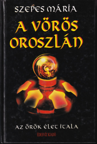 A v�r�s oroszl�n -  Az �r�k �let itala (Misztikus reg�ny)