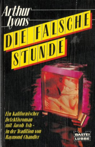 Arthur Lyons - Die Falsche Stunde