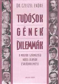 Tud�sok, g�nek, dilemm�k