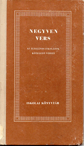 Negyven vers - az �ltal�nos Iskol�sok k�telez� versei
