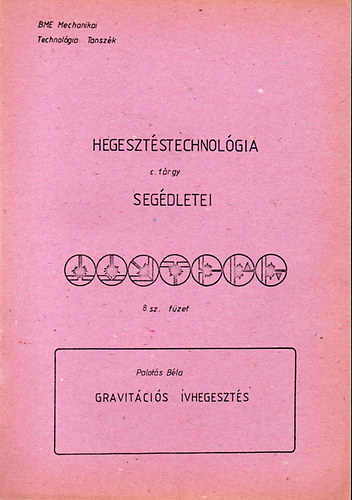 Gravitcis vhegeszts - Hegesztstechnolgia segdletei 8.