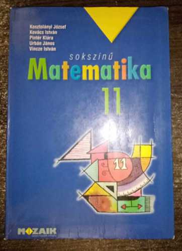 Sokszn matematika tanknyv 11. osztly - MS-2311 (Msodik, Javtott kiads)