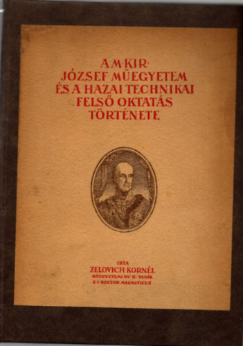 A M. Kir. Jzsef Megyetem s a hazai technikai fels oktats trtnete