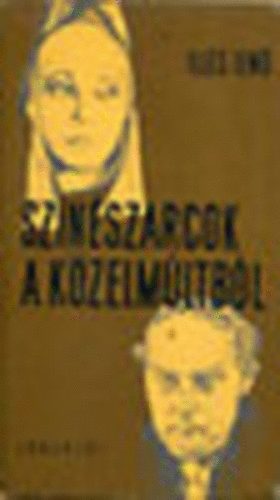 Sz�n�szarcok a k�zelm�ltb�l - Kornis Gy�rgy illusztr�ci�ival