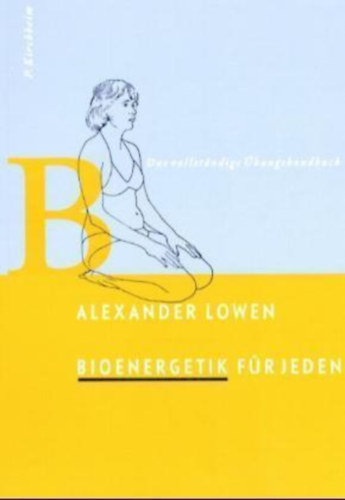 Bioenergetik fr Jeden - Das vollstndige bungshandbuch