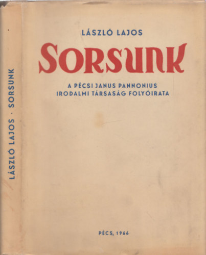 Sorsunk - A pcsi Janis Pannonius Irodalmi Trsasg folyirata - dediklt