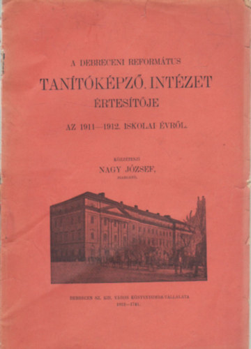 A Debreceni Reformtus Tantkpz Intzet rtestje az 1911-1912. iskolai vrl