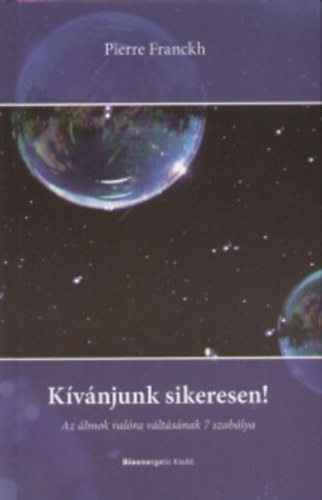 Kvnjunk sikeresen! - Az lmok valra vltsnak 7 szablya