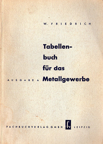 W.Friedrich - Tabellenbuch f�r das Metallgewerbe