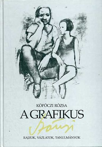 A grafikus Sznyi: Rajzok, vzlatok, tanulmnyok