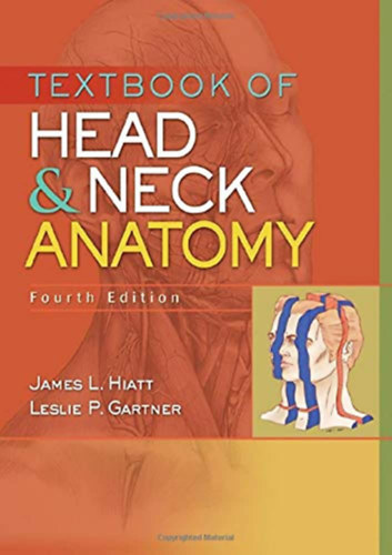 Leslie P. Gartner James L. Hiatt - Textbook of Head and Neck Anatomy