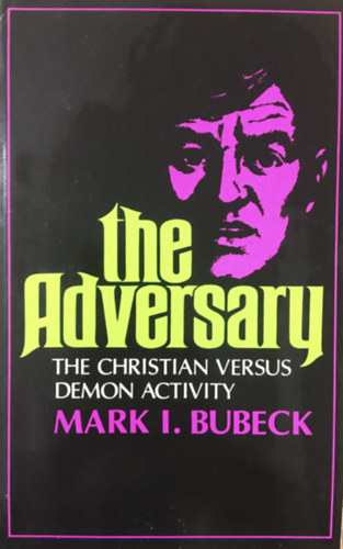 Mark I. Bubeck - The Adversary: The Christian versus demon activity