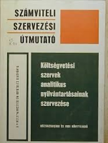 K�lts�gvet�si szervek analitikus nyilv�ntart�sainak szervez�se