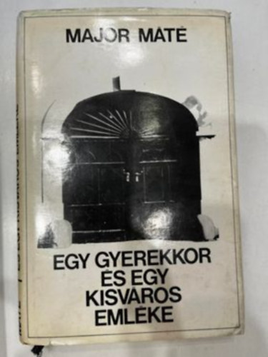 Egy gyerekkor �s egy kisv�ros eml�ke