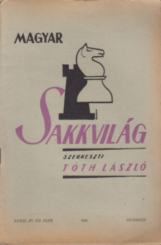 Tth Lszl  (szerk.) - Magyar Sakkvilg XXXIII. v XII. szm - 1948 december