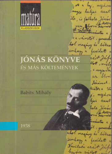 Babits Mihály - Jónás könyve és más költemények (Matúra klasszikusok)
