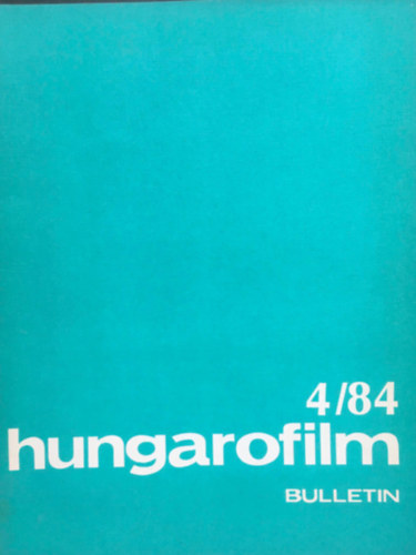 Hungarofilm Bulletin - 1984/4