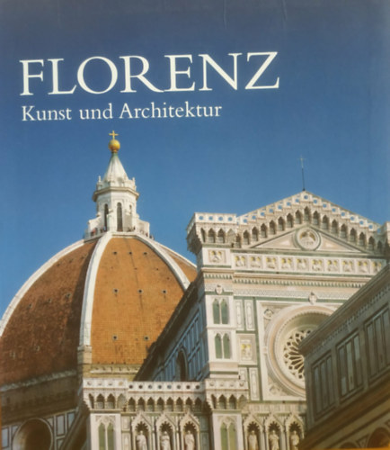Florenz. Kunst und Architektur (Firenze. M�v�szet �s �p�t�szet)