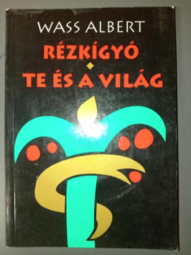 Rzkgy - Te s a vilg (Wass Albert letm-sorozat)