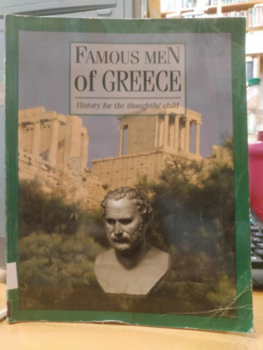 Famous Men of Greece - History for the Thoughtful Child