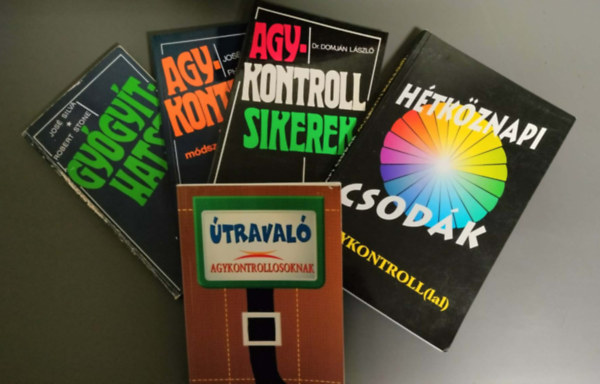 5db ezotria - dr,Domjn Lszl: Agykontroll sikerek + Silva-Miele: Agykontroll (Silva mdszervel) + Gygythatsz + Htkznapi csodk agykontrollal + traval agykontrollosoknak