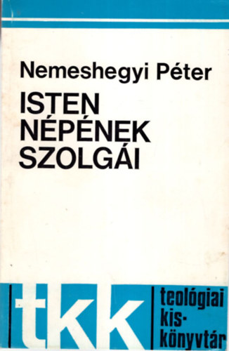 Nemeshegyi Pter - Isten npnek szolgi - Az egyhzirend teolgija