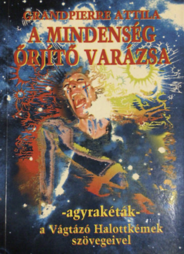 A Mindens�g �rj�t� var�zsa