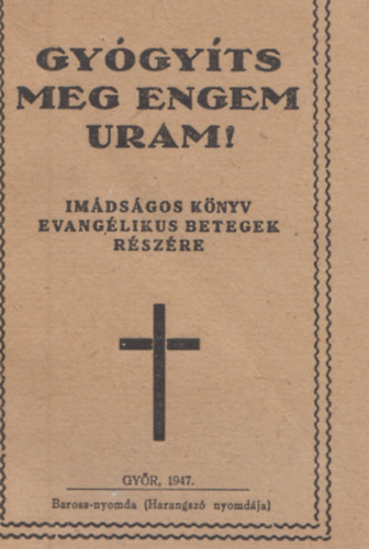 Gygyts meg engem, Uram!