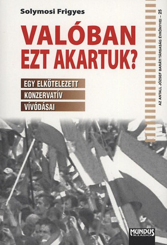 Valban ezt akartuk? - Egy elktelezett konzervatv vvdsai