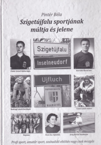 Sziget�jfalu sportj�nak m�ltja �s jelene