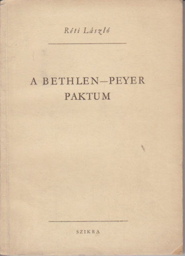 A Bethlen-Peyer paktum (A trtnettudomny krdsei 7.)