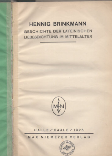 Hennig Brinkmann - Geschichte der lateinischen Liebesdichtung im Mittelalter