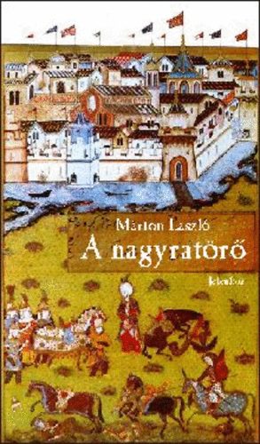 M�rton L�szl� - A nagyrat�r�