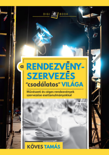 A rendezvnyszervezs "csodlatos" vilga