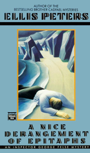 Ellis Peters - A Nice Derangement of Epitaphs (Inspector George Felse Mystery)